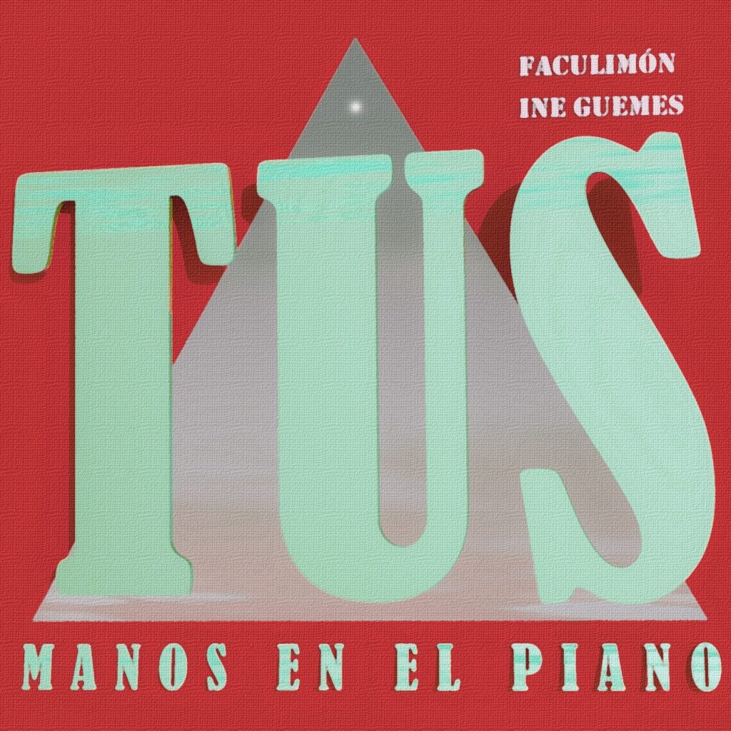 FACULIMÓN presenta su single «Tus Manos en el Piano»