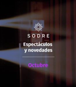 Sodre, espectáculos y novedades