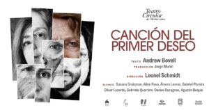 En las tablas de la Sala 2 del Teatro Circular contunúa con éxito la obra canción del primer deseo