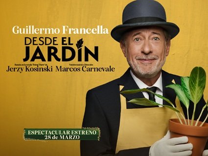 Guillermo Francella estrena «Desde El Jardín».Ticktes on line!!