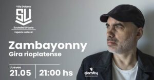 Zambayonny actuará en Colonia, Punta del Este, Montevideo