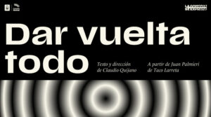Dar Vuelta Todo, la obra que invita a reflexionar y revivir la memoria en el Teatro Solís en Montevideo 2026.