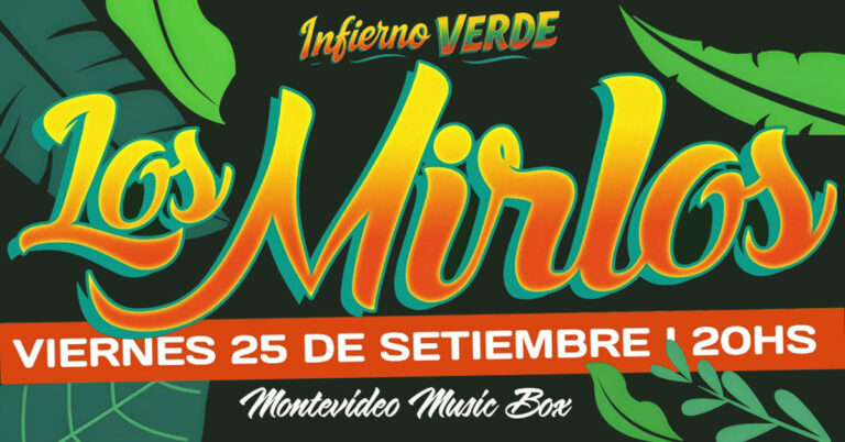 Los Mirlos del Perú llegan en gira Latam a Montevideo.Anticipadas on line!!!