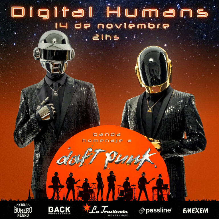 DiGiTaL HuMaNs  Daft Punk por humanos: músicos uruguayos se presentan en La Trastienda .Anticipadas on line
